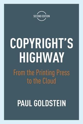 Copyright's Highway: From the Printing Press to the Cloud, Second Edition