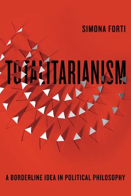 Totalitarianism: A Borderline Idea in Political Philosophy