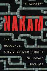 Nakam: The Holocaust Survivors Who Sought Full-Scale Revenge Subscription