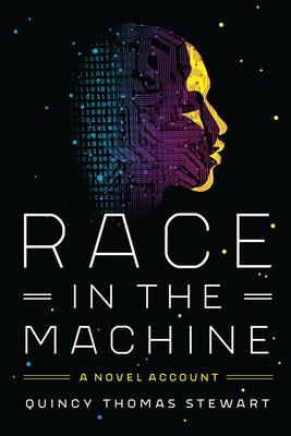 Race in the Machine: A Novel Account