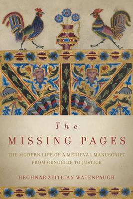 The Missing Pages: The Modern Life of a Medieval Manuscript, from Genocide to Justice