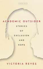 Academic Outsider: Stories of Exclusion and Hope Subscription