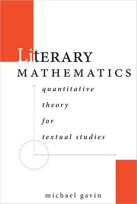 Literary Mathematics: Quantitative Theory for Textual Studies