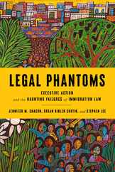 Legal Phantoms: Executive Action and the Haunting Failures of Immigration Law Subscription