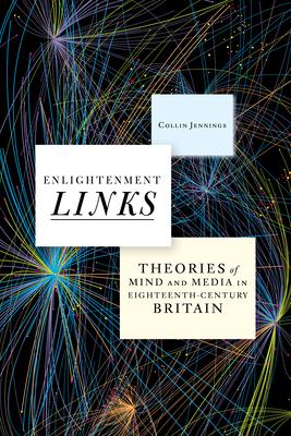 Enlightenment Links: Theories of Mind and Media in Eighteenth-Century Britain