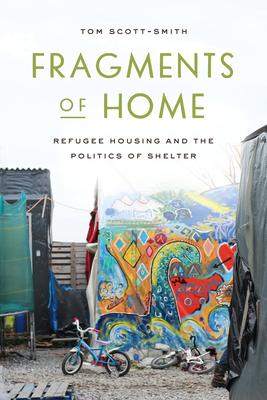 Fragments of Home: Refugee Housing and the Politics of Shelter Subscription