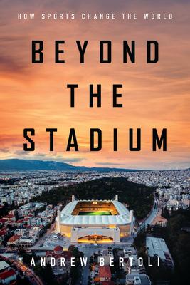 Beyond the Stadium: How Sports Change the World Subscription