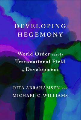 Developing Hegemony: World Order and the Transnational Field of Development Subscription