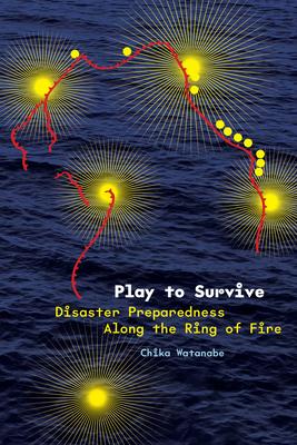 Play to Survive: Disaster Preparedness Along the Ring of Fire Subscription