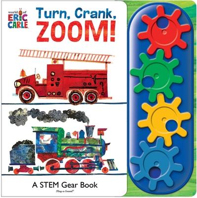 World of Eric Carle: Turn, Crank, Zoom! a Stem Gear Sound Book [With Battery]