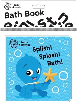 Baby Einstein: Splish! Splash! Bath! Bath Book