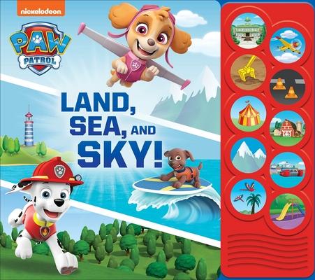 Nickelodeon Paw Patrol: Land, Sea, and Sky! Sound Book [With Battery]