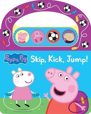 Peppa Pig: Skip, Kick, Jump! Sound Book [With Battery]