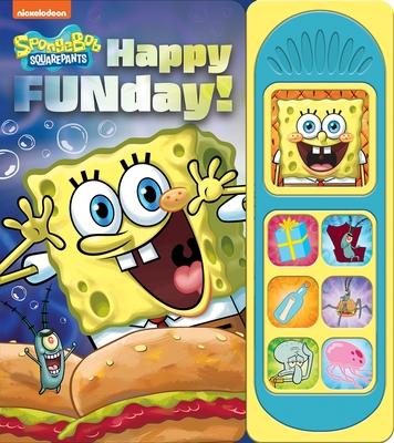 Nickelodeon Spongebob Squarepants: Happy Funday! Sound Book [With Battery]