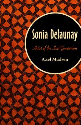 Sonia Delaunay: Artist of the Lost Generation