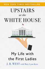 Upstairs at the White House: My Life with the First Ladies Subscription