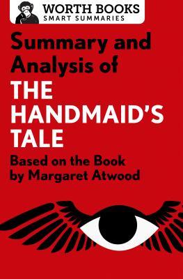 Summary and Analysis of The Handmaid's Tale: Based on the Book by Margaret Atwood