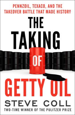 The Taking of Getty Oil: Pennzoil, Texaco, and the Takeover Battle That Made History