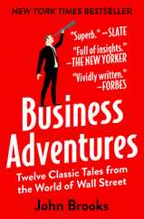 Business Adventures: Twelve Classic Tales from the World of Wall Street Subscription