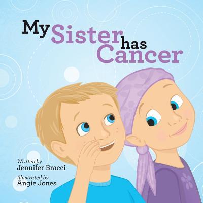 My Sister Has Cancer