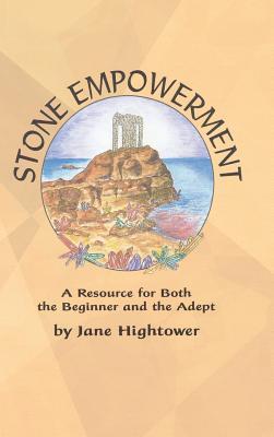 Stone Empowerment: A Resource for Both the Beginner and the Adept