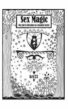 Sex Magic/ The guide: Our path to liberation in a wounded society
