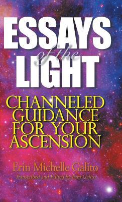 Essays of the Light: Channeled Guidance for Your Ascension