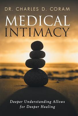 Medical Intimacy: Deeper Understanding Allows for Deeper Healing