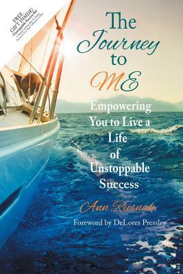 The Journey to ME: Empowering You to Live a Life of Unstoppable Success