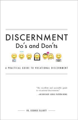 Discernment Do's and Dont's: A Practical Guide to Vocational Discernment