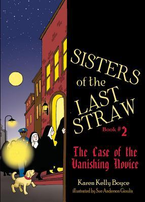 Sisters of the Last Straw Vol 2: The Case of the Vanishing Novice Volume 2