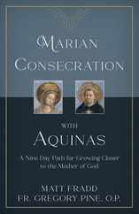 Marian Consecration with Aquinas: A Nine Day Path for Growing Closer to the Mother of God Subscription