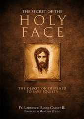 The Secret of the Holy Face: The Devotion Destined to Save Society Subscription