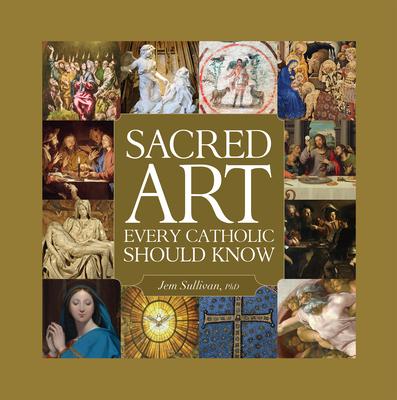 Sacred Art Every Catholic Should Know