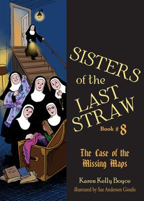 Sisters of the Last Straw Vol 8: The Case of the Missing Maps