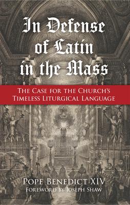 In Defense of Latin in the Mass: The Case for the Church's Timeless Liturgical Language