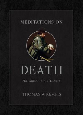 Meditations on Death: Preparing for Eternity