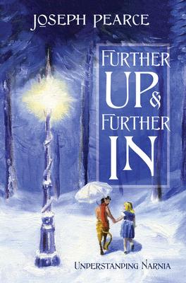 Further Up & Further in: Understanding Narnia