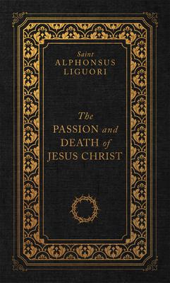 The Passion and Death of Jesus Christ