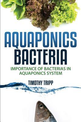 Aquaponics Bacteria: Importance of Bacterias in Aquaponics System