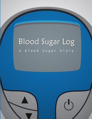 Blood Sugar Log: A Blood Sugar Diary (8.5x11)