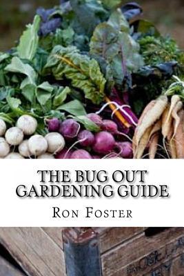 The Bug Out Gardening Guide: Growing Survival Food When It Absolutely Matters