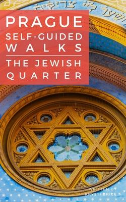 Prague Self-Guided Walks: The Jewish Quarter