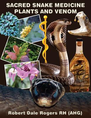 Sacred Snake Medicine Plants and Venom