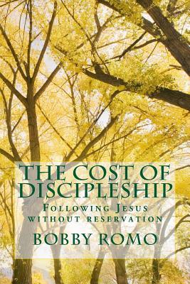 The Cost Of Discipleship: Following Jesus without reservation