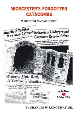 Worcester's Forgotten Catacombs: History of Worcester's Underground World