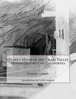 Quartz Mines of the Grass Valley Mining District of California