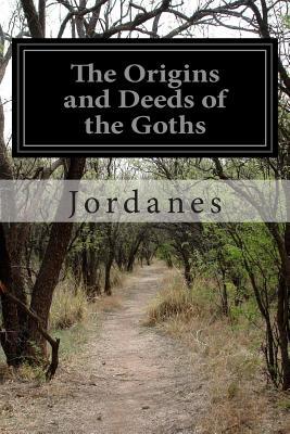 The Origins and Deeds of the Goths