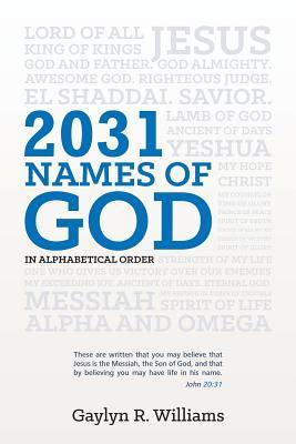 2031 Names of God in Alphabetical Order: Transform Your Life as You Get to Know God in New Ways