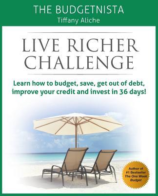 Live Richer Challenge: Learn how to budget, save, get out of debt, improve your credit and invest in 36 days